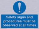 safety-signs-and-procedures-must-be-observed-at-all-times~